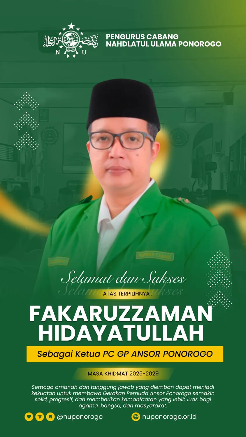 Poster ucapan selamat PCNU Ponorogo atas terpilihnya Fakaruzzaman Hidayatullah sebagai Ketua PC GP Ansor Ponorogo